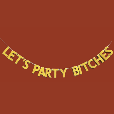 קישוטים לרווקות באנר זהב מנצנץ ענק LET'S PARTY BITCHES שמעלה חיוך על הפנים